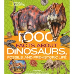 1,000 Facts About Dinosaurs, Fossils, and Prehistoric Life