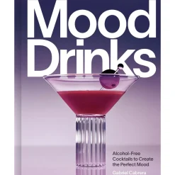 Mood Drinks: Alcohol-Free Cocktails to Create the Perfect Mood