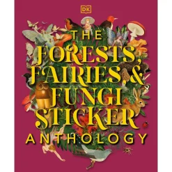 The Forests, Fairies and Fungi Sticker Anthology